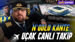 N'Golo Kante Özel Yayını | Canlı Uçak Takip