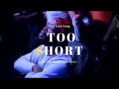 Too Short (Ft. Rayven Justice & OG Records Artists) - The Last Song