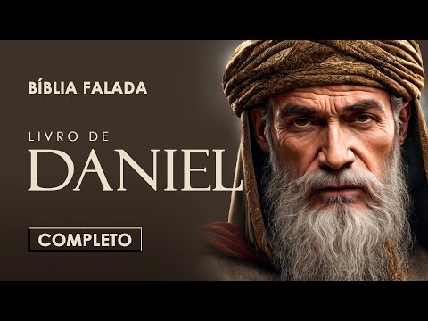 Daniel | Completo | Bíblia Falada (A Mensagem)