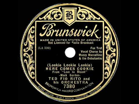 1935 Ted Fio Rito - (Lookie Lookie Lookie) Here Comes Cookie (Muzzy Marcellino & Debutantes, vocal)