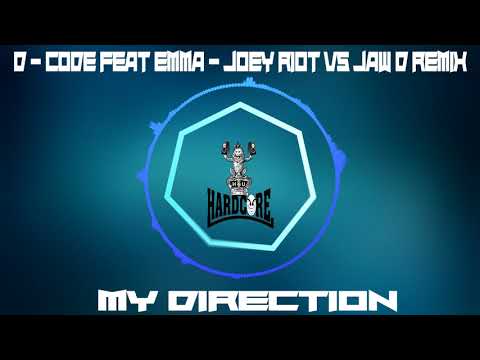 My Direction - D - Code Feat Emma - Joey Riot Vs Jaw D Remix