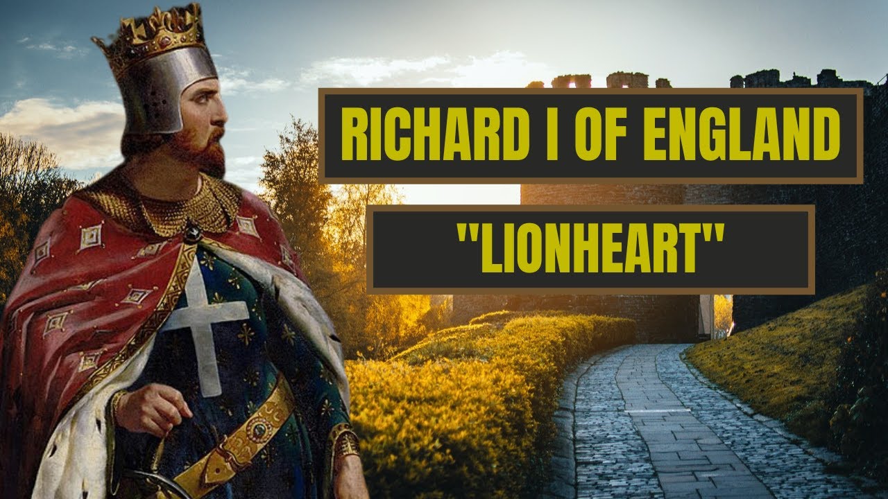 A Brief History Of Richard The Lionheart - Richard I Of England