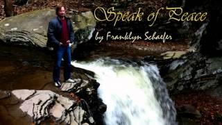 Speak of Peace, a song for justice and peace by Franklyn Schaefer