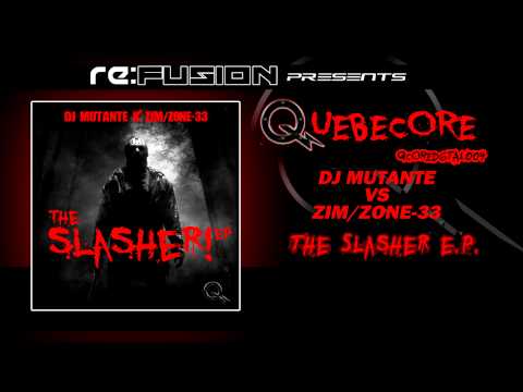 Qcoredgtal004   DJ Mutante vs Zim Zone 33   Slasher ep   Promoclip Quebecore Records 005 )