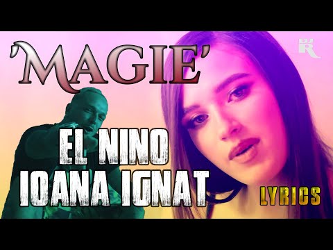 El Nino feat. Ioana Ignat - Magie (Oficial / Versuri)