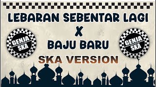 Download lagu LEBARAN SEBENTAR LAGI X BAJU BARU ( MEDLEY ) - GENJA SKA COVER mp3