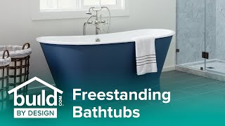Freestanding Bathtubs - Build by Design Tips