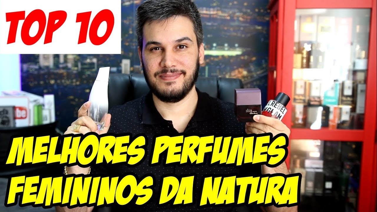 TOP 10 - MELHORES PERFUMES FEMININOS DA NATURA