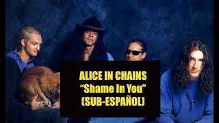 Alice In Chains - Shame In You SUBTITULADO ESPAÑOL