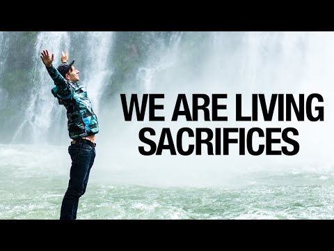 WE ARE LIVING SACRIFICES
