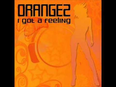 Orangez - I Got A Feeling (B-Tastic Remix).wmv