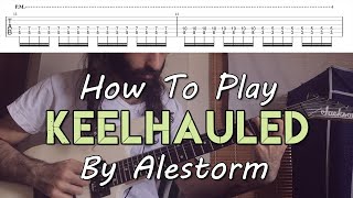 How To Play "Keelhauled" By Alestorm (Full Song Tutorial With TAB!)