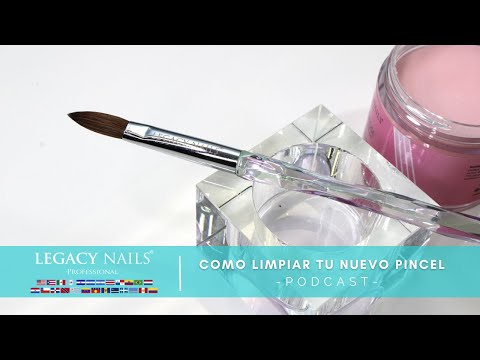 COMO LIMPIAR TU NUEVO PINCEL │ PODCAST │ LEGACY NAILS