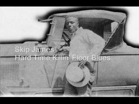 Skip James - Hard Time Killin' Floor Blues