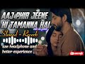 Aaj Phir Jeene Ki Tamanna Hai Lofi Flip Slowed Reverb Music MC