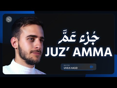 Juz' 30 (Amma) - Uvejs Hadzi | جزء عم - أويس حجي