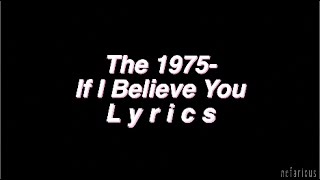 If I Believe You - The 1975 | Lyrics