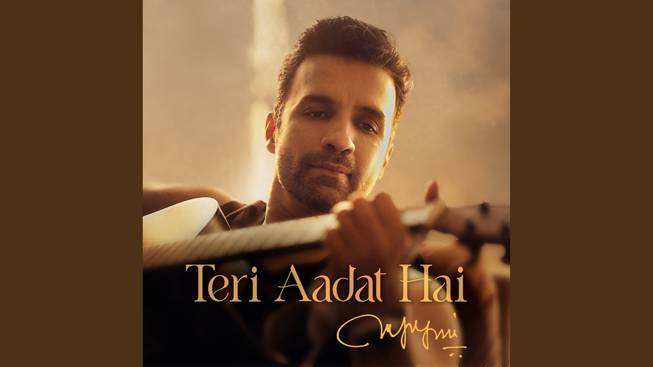 Teri Aadat Hai