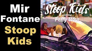 Mir Fontane - Stoop Kids (ft. Fetty Wap)