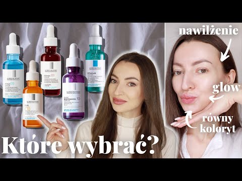 SŁYNNE SERUM LA ROCHE-POSAY | Które jest NAJLEPSZE do potrzeb Twojej skóry?