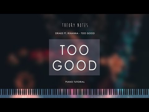Too Good - Drake