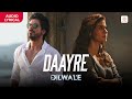 Arijit Singh Daayre Lyrical Song Shah Rukh Khan Kajol Varun Dhawan Kriti Sanon Dilwale