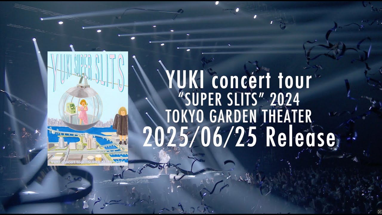 YUKI concert tour "SUPER SLITS" 2024 東京ガーデンシアター Teaser Movie