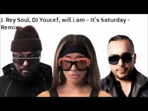 J  Rey Soul, DJ Youcef, will i am   It's Saturday - Remix