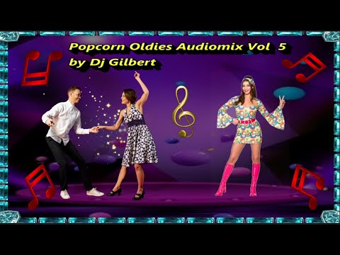 THE MOST BEAUTIFUL POPCORN OLDIES VOL 5 AUDIOMIX by DEEJAY & VEEJAY GILBERT #popcornoldiesparty