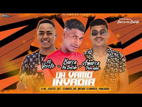 Barca Na Batida Mc Veveto e Mc Amarca - Uh Vamo Invadir - Musica Nova