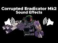 TDX Corrupted Eradicator Mk2 Sound Effects