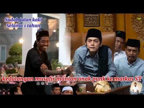 GUS IQDAM kedatangan Musafir mantan anak punk , jalan kaki selama 1 tahun!!😱