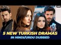5 New Turkish Dramas In Urdu Hindi Dubbed Your Favorite Dramas Are Here