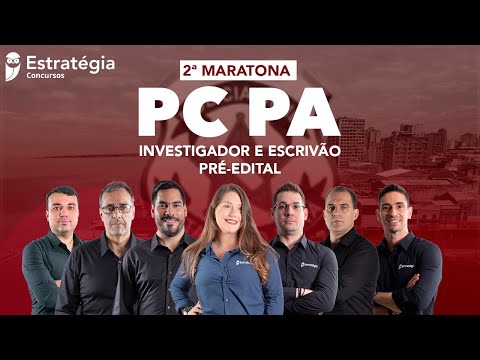 2ª Maratona PC PA: Investigador e Escrivão - Pré-Edital