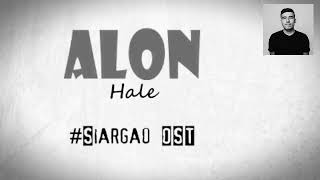 ALON - Hale OST of Siargao (lyrics)