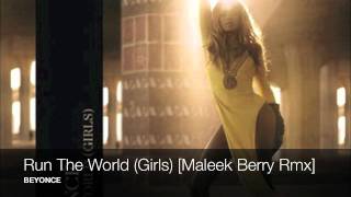 Beyonce - Run The World (Girls) [ @MaleekBerry Remix ]