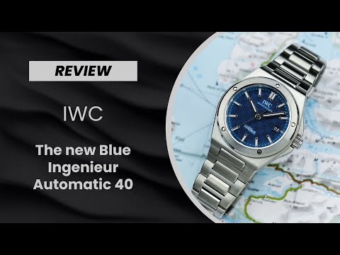 REVIEW: The steel & blue IWC Ingenieur Automatic 40 (The best yet?)