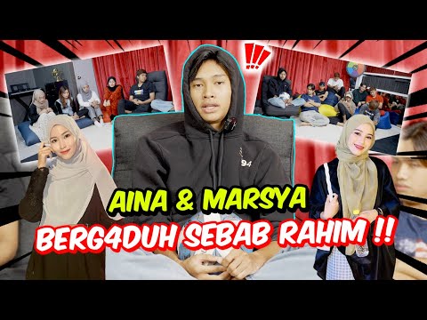 AINA & MARSYA BERG4DUH SEBAB RAHIM !! - RAHIM MOHON PENDAMAIAN !