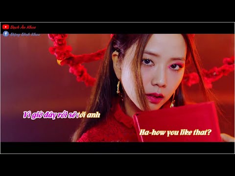 [Karaoke Việt + Audio] BLACKPINK - How You Like That lời Việt  - Duration: 3:04.