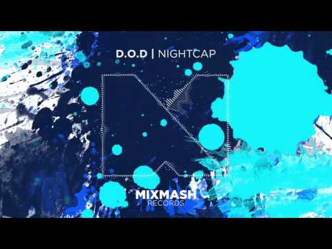 D.O.D - Night Cap [Out Now]