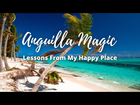 Why Anguilla will Always Be My Happy Place