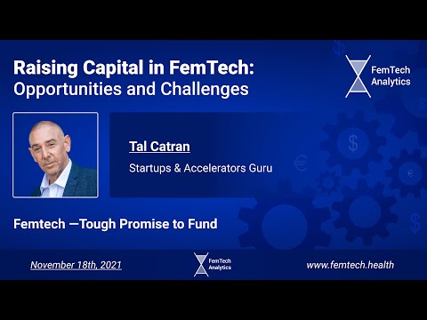 Raising Capital in FemTech: Opportunities and Challenges - Tal Catran