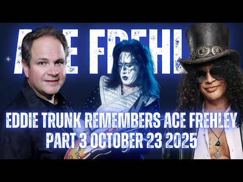 Eddie Trunk Remembers Ace Frehley Part 3 With Slash | FULL RADIO SHOW | October 23 2025