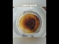 Cracking Into Deliciousness: The Art Of Creme Brulee