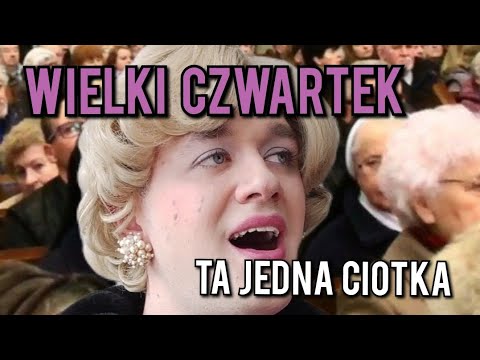 Ta Jedna Ciotka - Wielki Czwartek