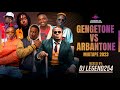 GENGETONE VS ARBANTONE MIXTAPE 2025 By DJ LEGEND254 MAANDY BUBBLY BUBBLY KAPPY GODY YBW SMITH