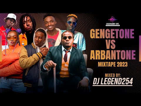 🔥 GENGETONE VS ARBANTONE MIXTAPE 2023 by DJ LEGEND254 🔥 MAANDY BUBBLY BUBBLY, KAPPY, GODY, YBW SMITH