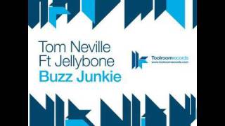 Tom Neville feat. Jellybone - Buzz Junkie - Original Dub Mix