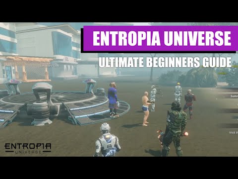 Entropia Universe - Ultimate beginner's guide