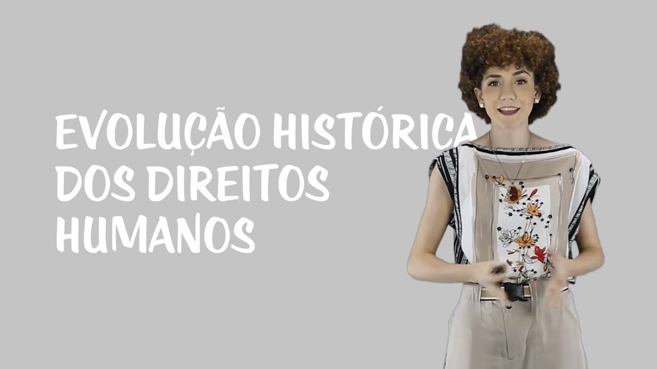 Teoria Geral dos Direitos Humanos - Evolução Histórica dos Direitos Humanos